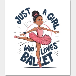 Just a girl who loves ballet - Ballet girl Posters and Art